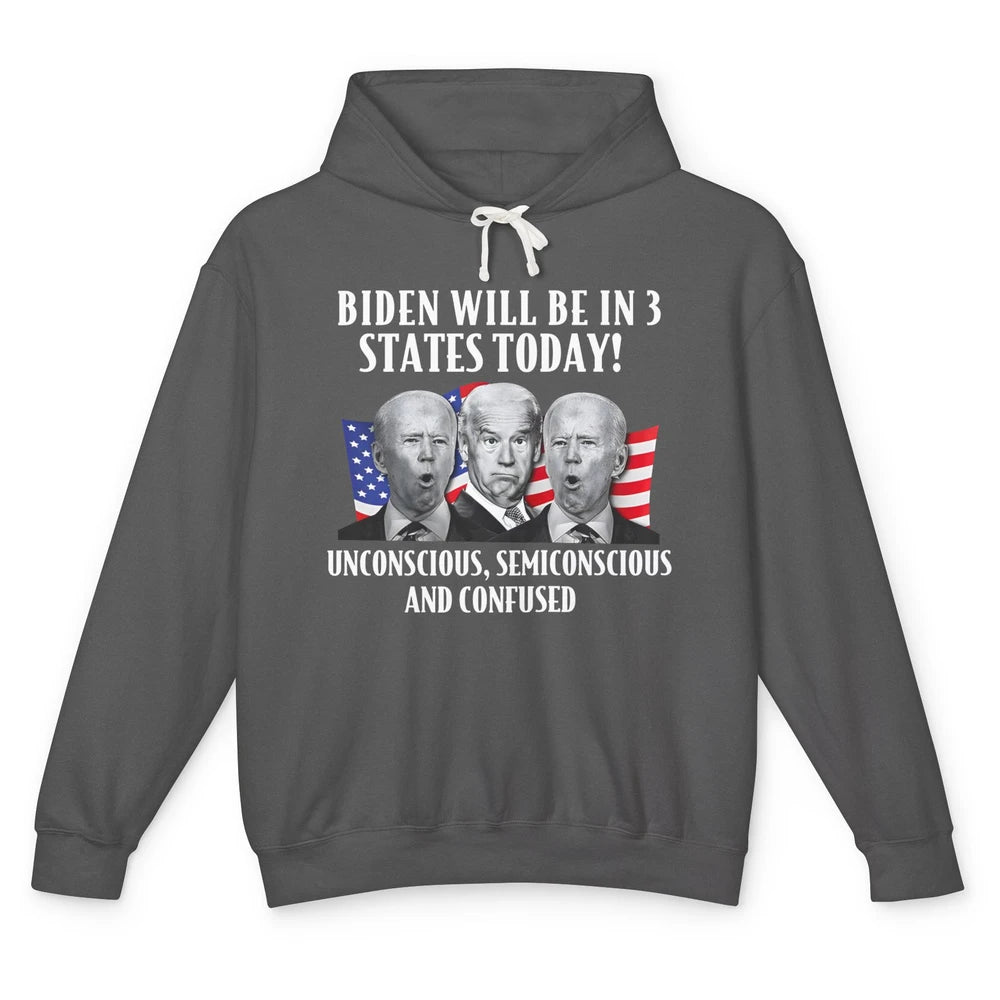 Biden Will Be In 3 States Today Funny Joe Biden Anti Biden Unisex Lightweight Hoodie