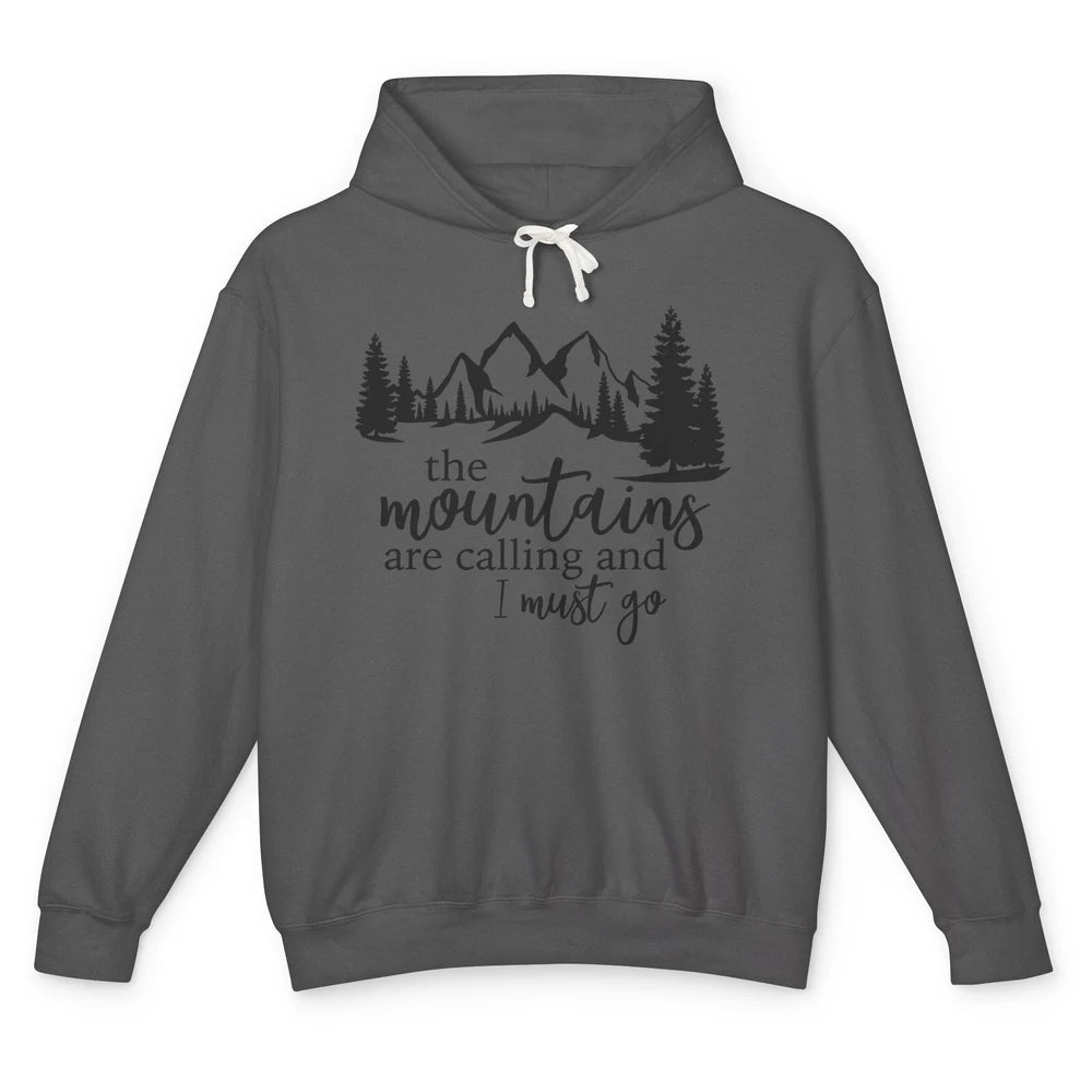 The Mountains Are Calling I Must Go Adventures Travels Unisex Lightweight Hoodie