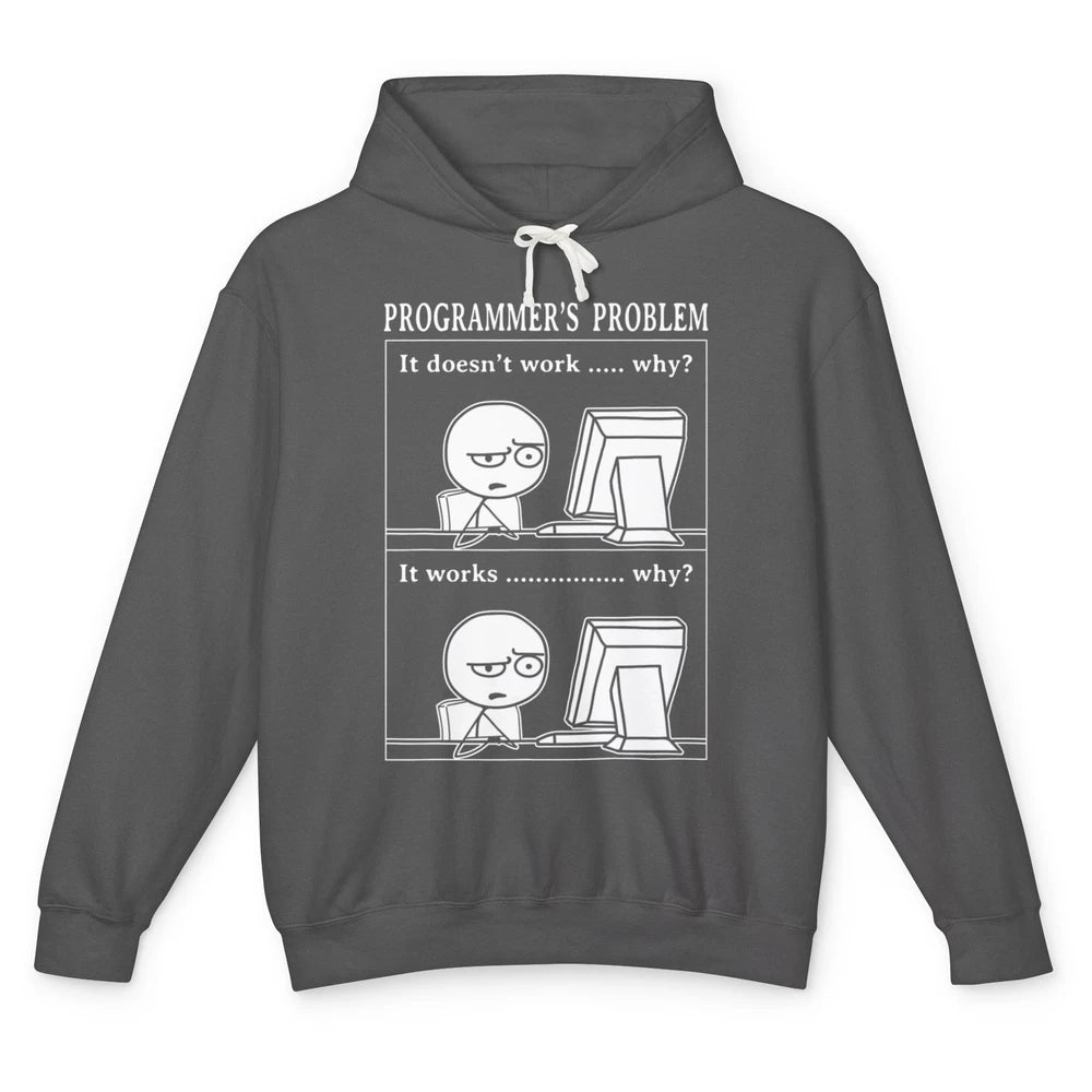 Funny Programmer Problem It Works Computer Software Engineer Unisex Lightweight Hoodie