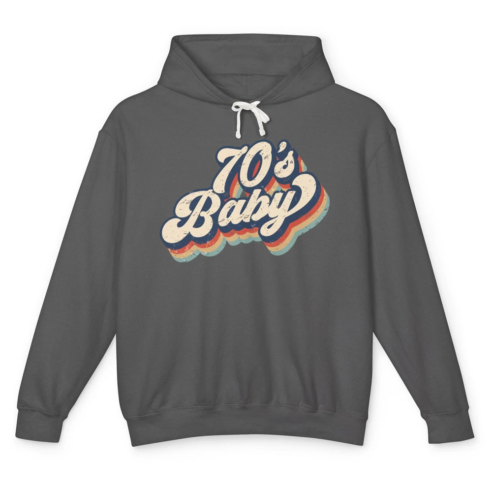 Retro 70s Baby In The 70s 1970s Born Vintage Birthday Day Unisex Lightweight Hoodie