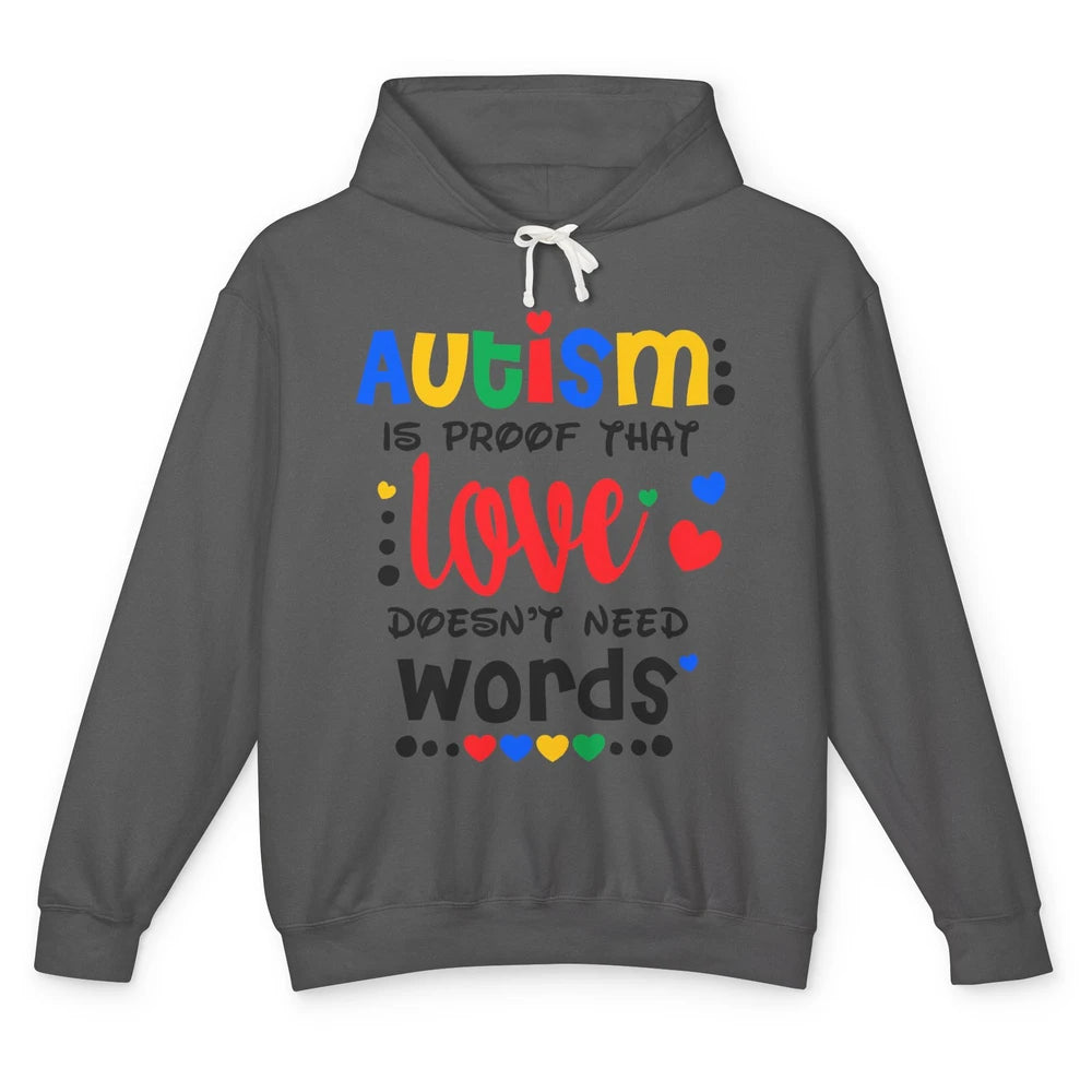 Autism Is Proof That Love Doesnt Need Words Autism Awareness Unisex Lightweight Hoodie