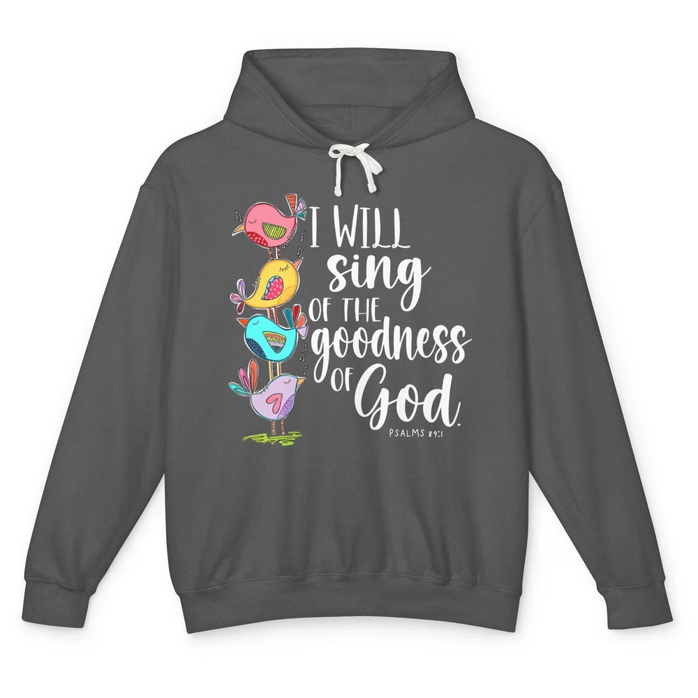 Christian Birds Sing The Goodness Of God Bible Religious Unisex Lightweight Hoodie