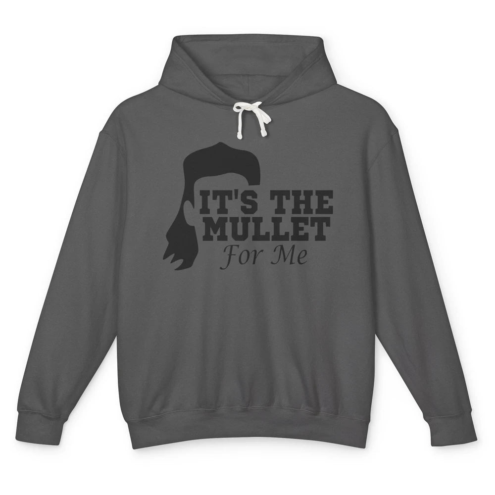 Retro Cowboy It's The Mullet For Me Western Country Music Unisex Lightweight Hoodie