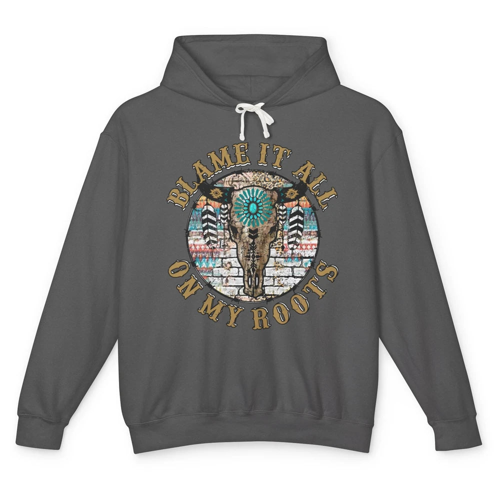 Boho Bull Skull Blame It All On My Roots Western Country Unisex Lightweight Hoodie