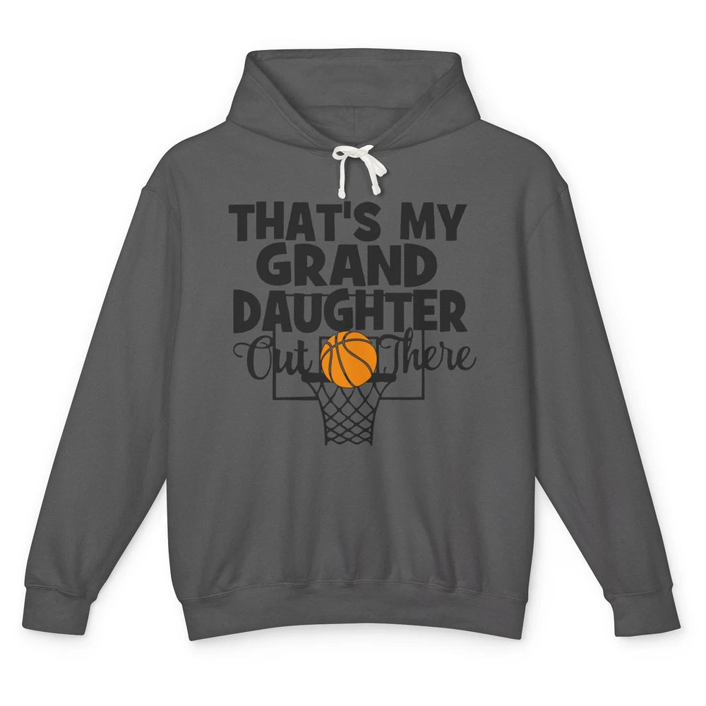 That's My Granddaughter Out There Basketball Grandma Grandpa Unisex Lightweight Hoodie