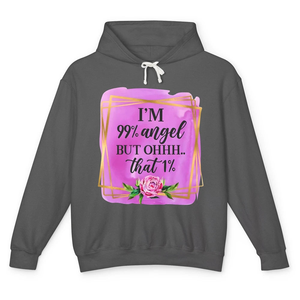 Funny I'm 99 Percent Angel but Oh That 1 Percent Sarcastic Unisex Lightweight Hoodie