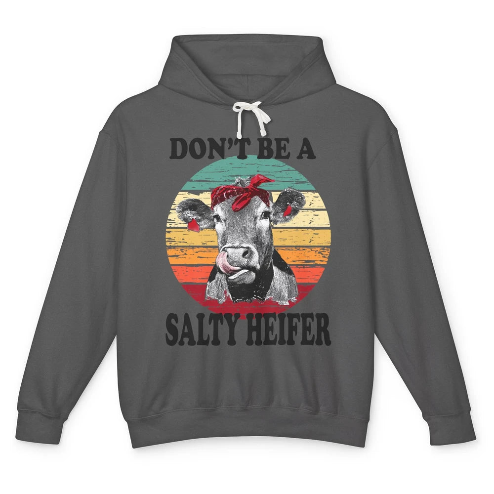 Funny Heifer Don't Be A Salty Heifer Cow Castles Farmers Unisex Lightweight Hoodie