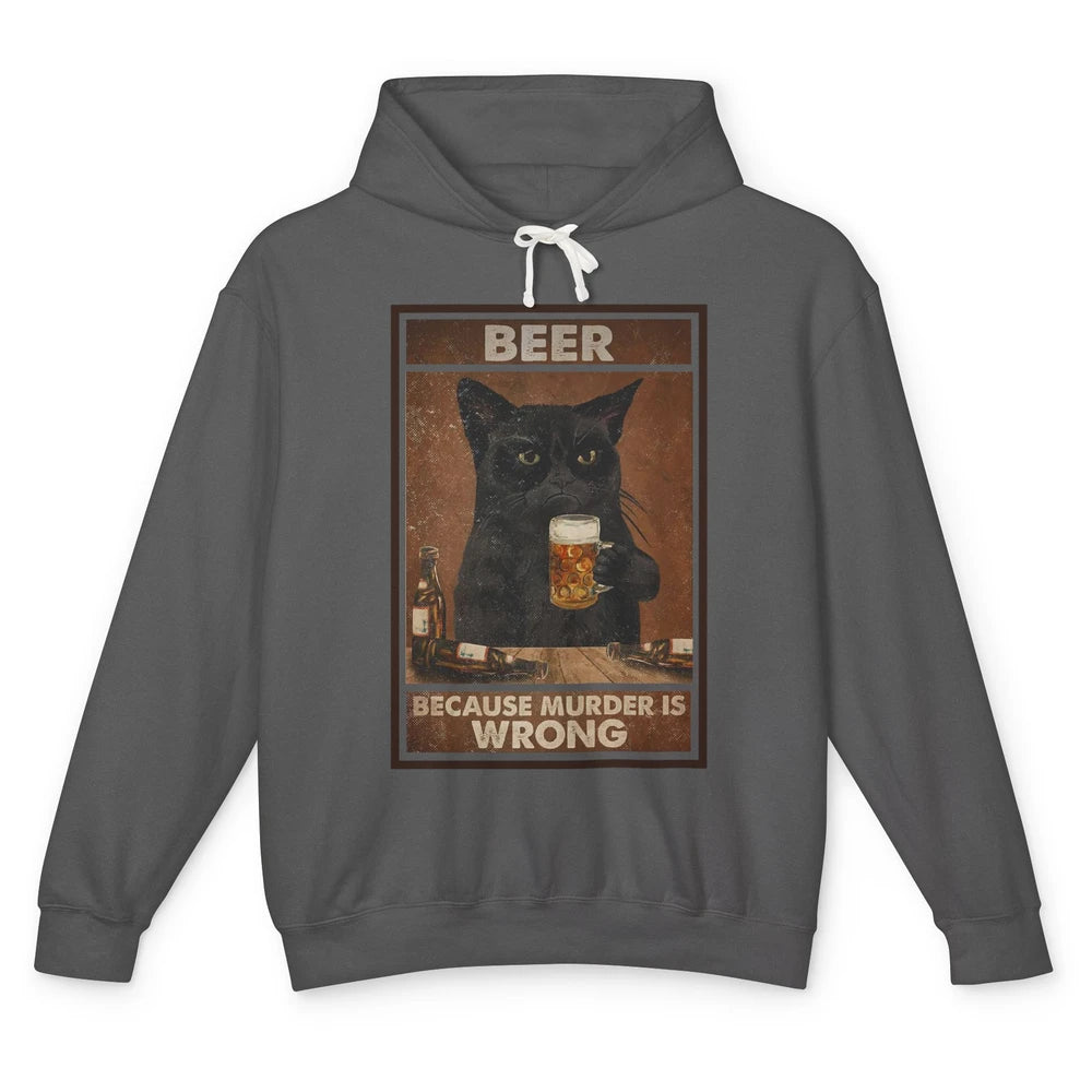 Funny Black Cat Beer Because Murder Is Wrong Beer & Cat Unisex Lightweight Hoodie