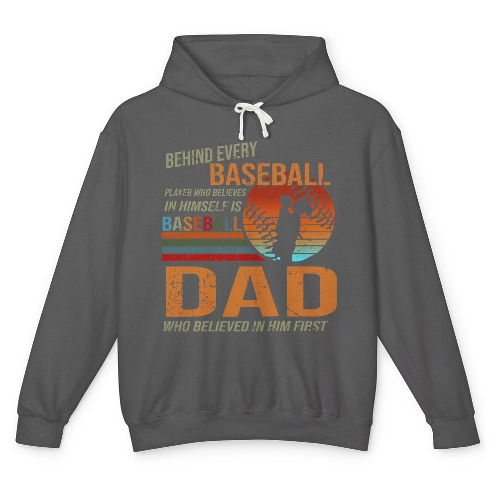 Behind Every Baseball Player Is A Dad Who Believed In Him Unisex Lightweight Hoodie