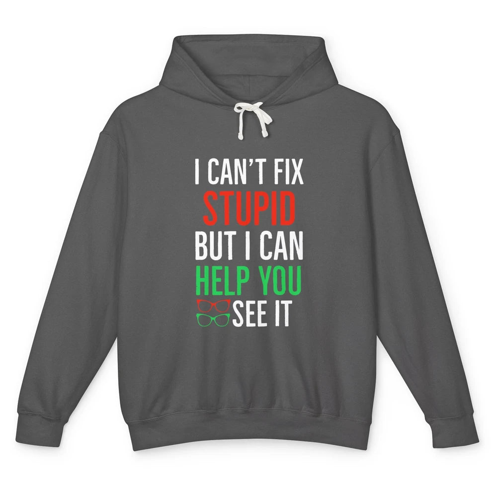 I Cant Fix Stupid Optometrist Optometry Optician Life Retro Unisex Lightweight Hoodie