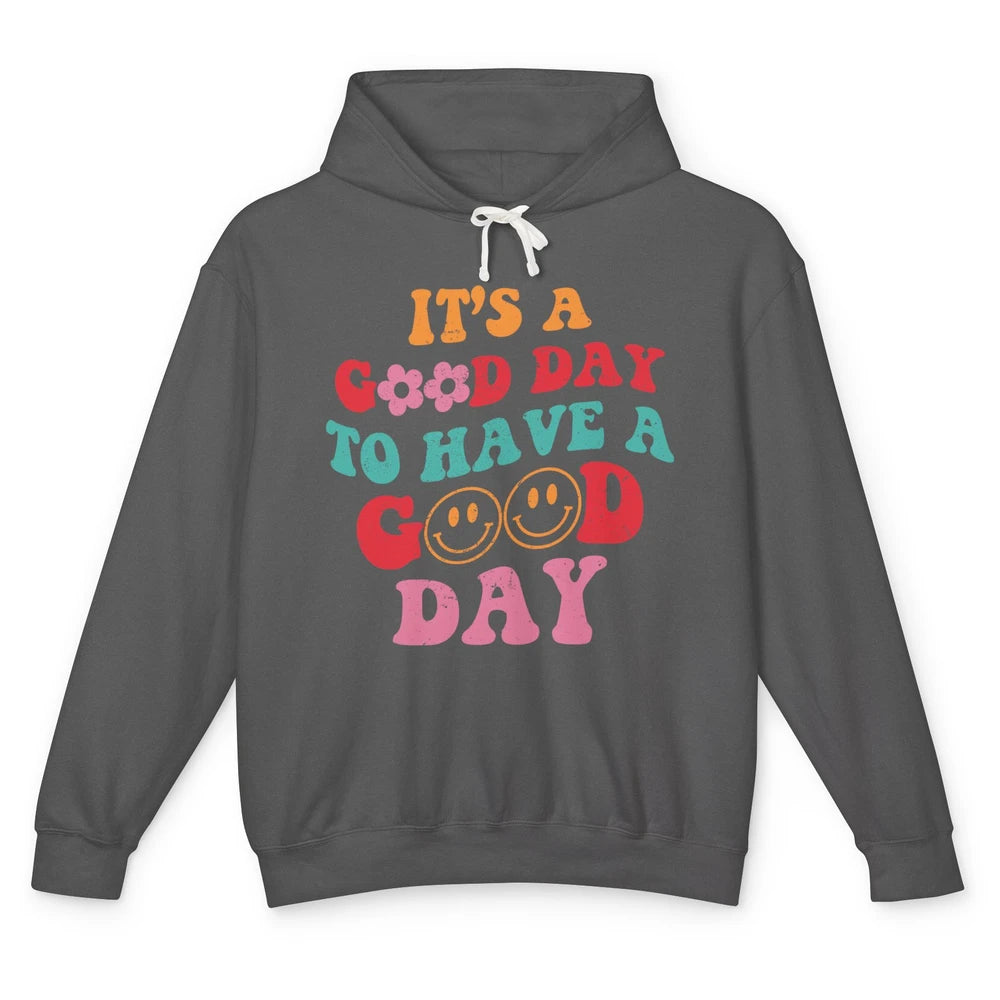 Groovy Face It's A Good Day To Have A Good Day Inspirational Unisex Lightweight Hoodie