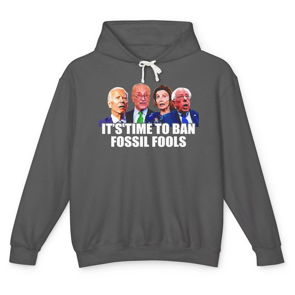 Funny Joe Biden It's Time To Ban Fossil Fools Anti Liberals Unisex Lightweight Hoodie