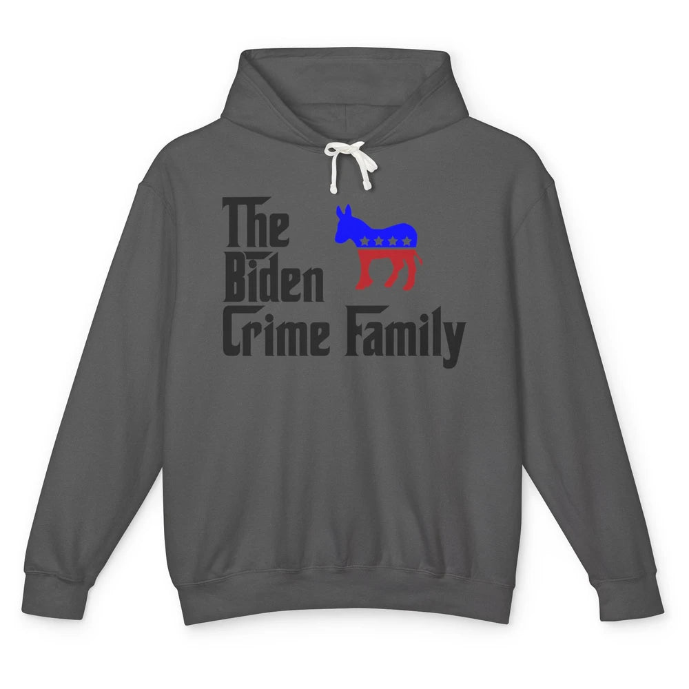 Funny The Biden Crime Family Anti Biden Liberals Democrats Unisex Lightweight Hoodie