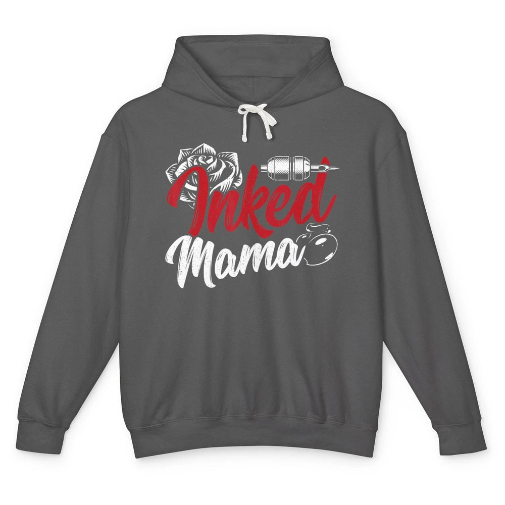 Inked Mama Tattoo Artist Rose Tattoo Gun Mom Life Mother Day Unisex Lightweight Hoodie