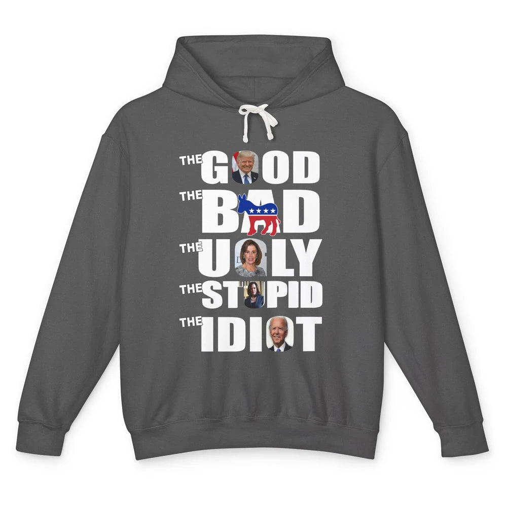 Support Trump The Good The Bad The Ugly The Stupid The Idiot Unisex Lightweight Hoodie