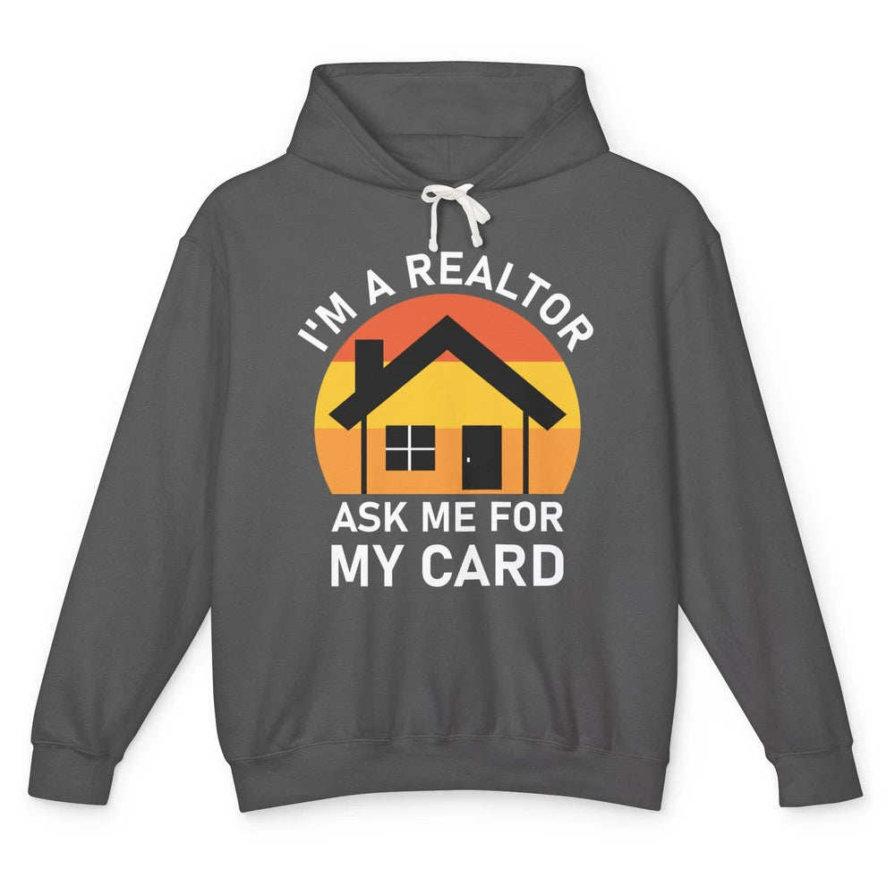 Ask Me For Card Real Estate Realtor House Agent Close Deal Unisex Lightweight Hoodie