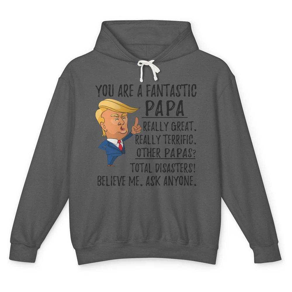 Funny Trump Fathers Day Grandpa Gift You Are Fantastic Papa Unisex Lightweight Hoodie