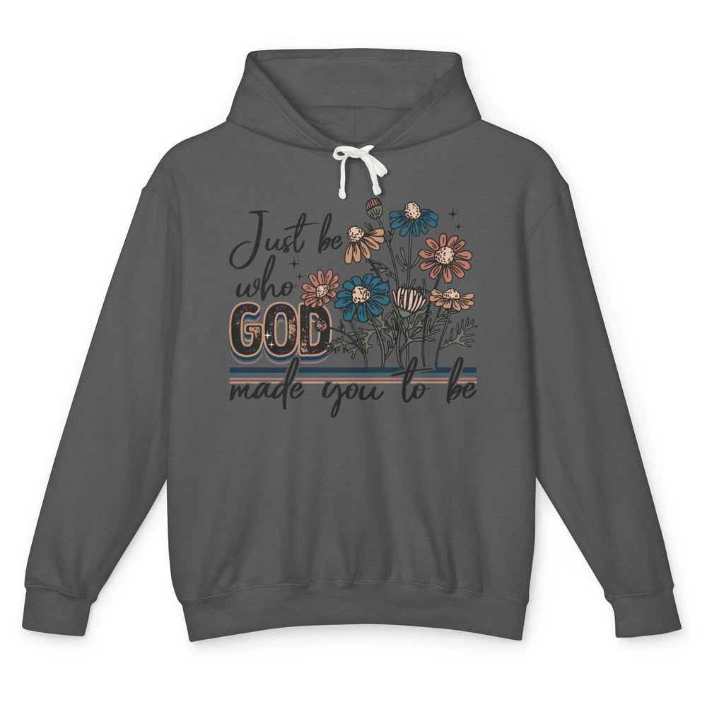 Just Be Who God Made You To Be Vintage Jesus Floral Unisex Lightweight Hoodie