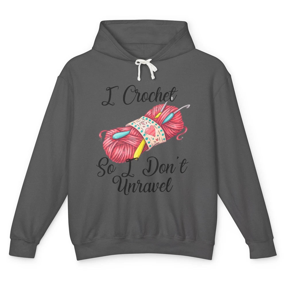 Retro Yarn I Crochet So I Don't Unravel Funny Yarning Lady Unisex Lightweight Hoodie