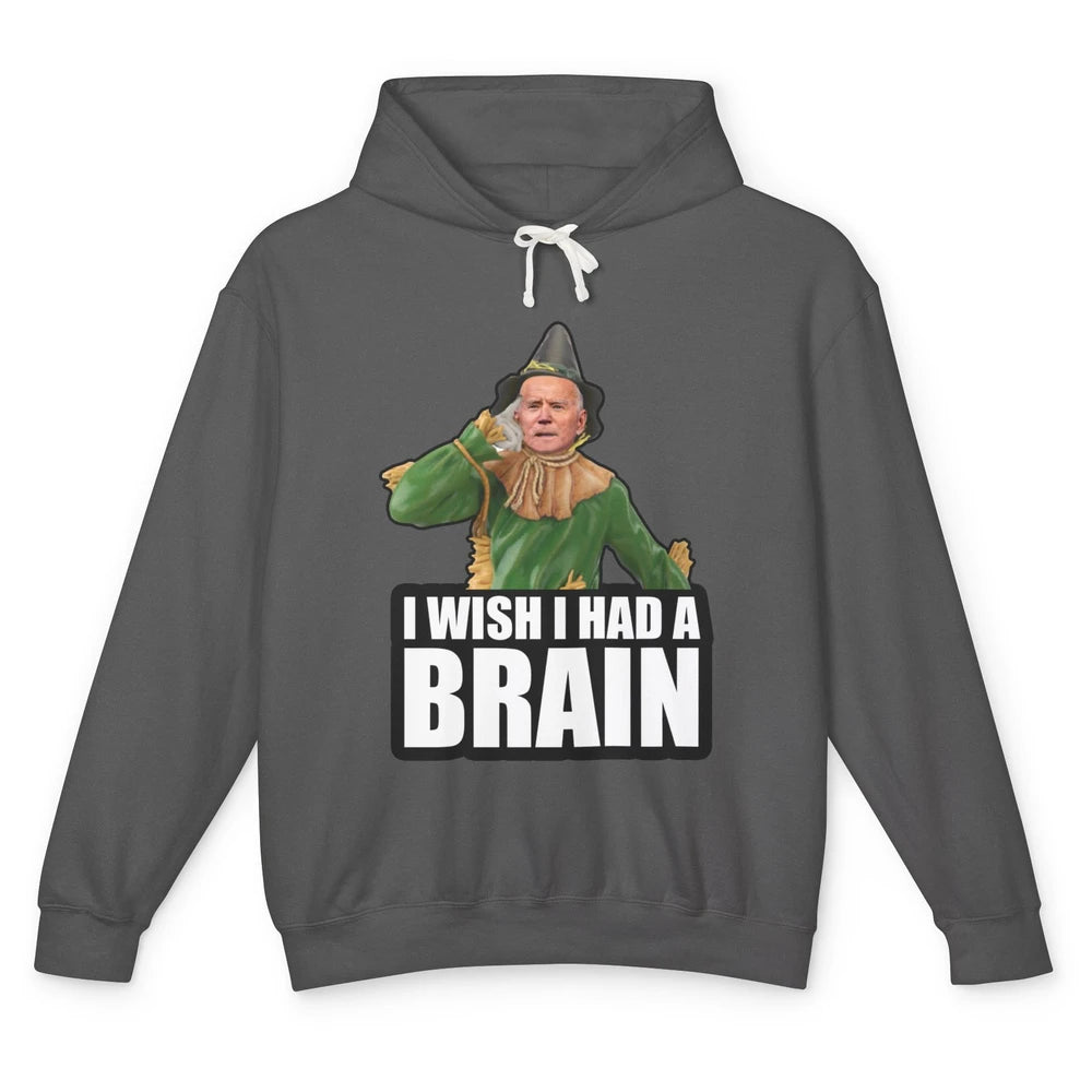 Funny Joe Biden Scarecrow I Wish I Had A Brain Anti Liberals Unisex Lightweight Hoodie