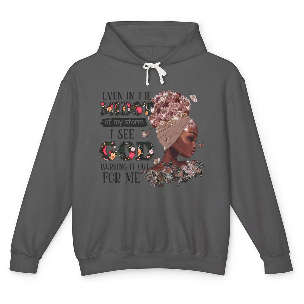 Black Girl Even In The Midst Of Storm I See God Working It Unisex Lightweight Hoodie