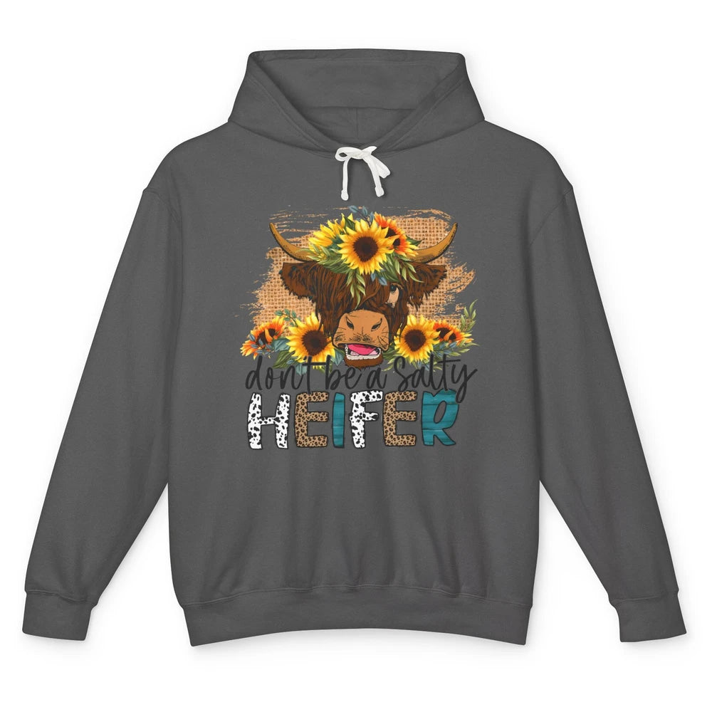 Sunflower Highland Cow Don't Be A Salty Heifer Western Farm Unisex Lightweight Hoodie