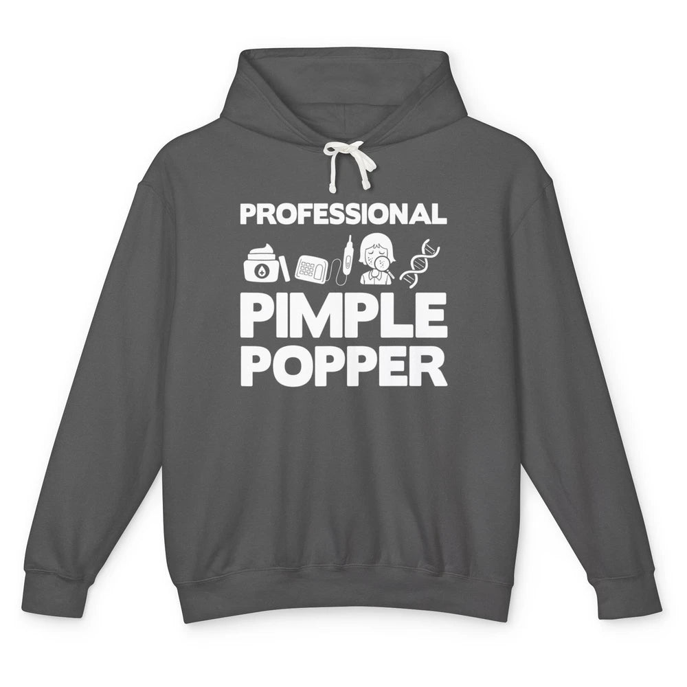 Professional Pimple Popper Dermatology Nurse Skincare Tools Unisex Lightweight Hoodie