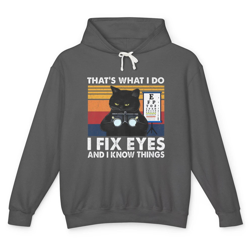 Black Cat Optician That What I Do Fix Eye Optometrist Life Unisex Lightweight Hoodie