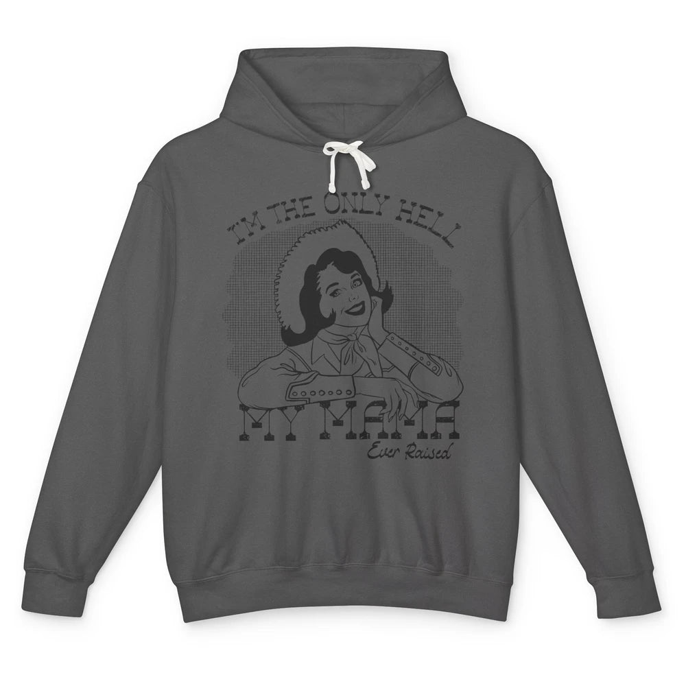 Retro Cowgirl Only Hell My Momma Ever Raised Western Country Unisex Lightweight Hoodie