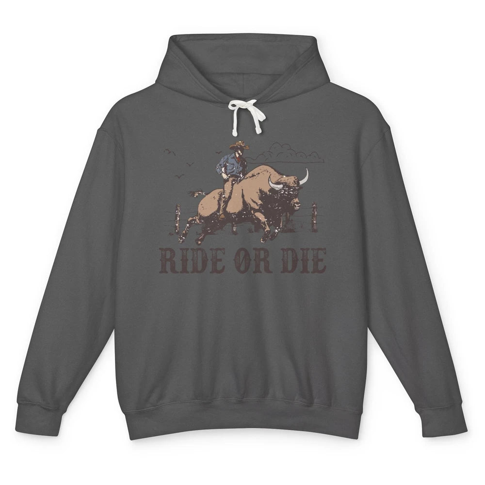 Retro Cowboy Bull Riding Ride Or Die Western Country Rodeo Unisex Lightweight Hoodie