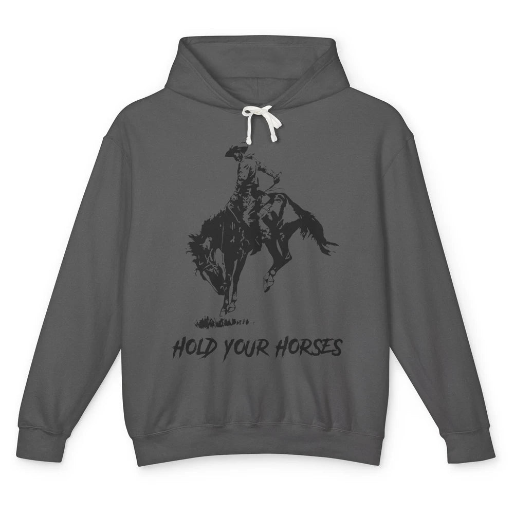 Retro Cowboy Rodeo Dad Hold Your Horses Western Country Gift Unisex Lightweight Hoodie