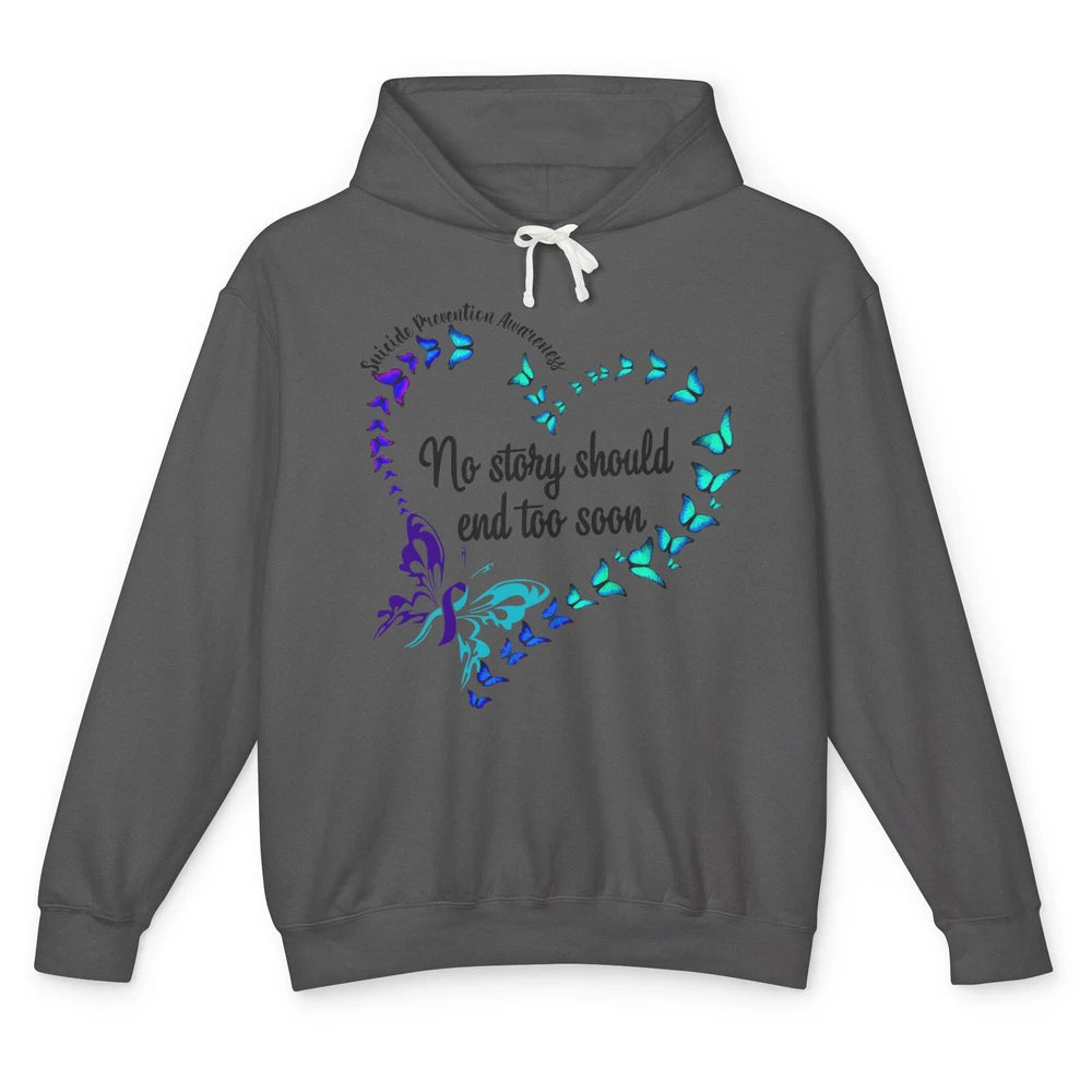 Suicide Prevention Butterflies No Story Should End Too Soon Unisex Lightweight Hoodie