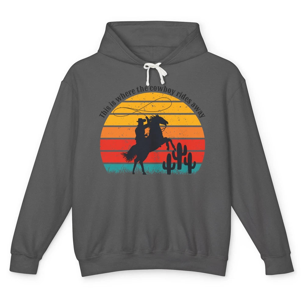 Vintage This Is Where The Cowboy Rides Away Western Country Unisex Lightweight Hoodie