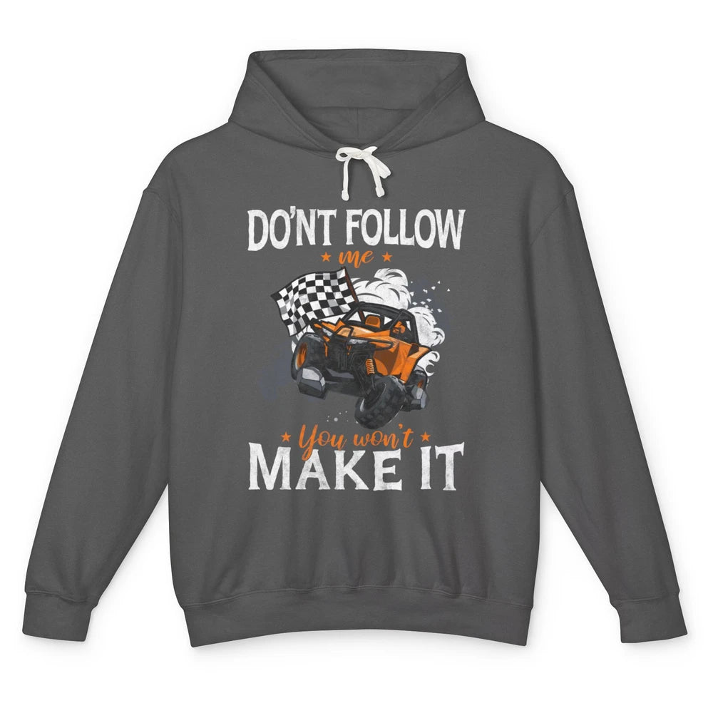 Retro Dont Follow Me Mud Ride Dirty UTV SXS Rider Offroad Unisex Lightweight Hoodie