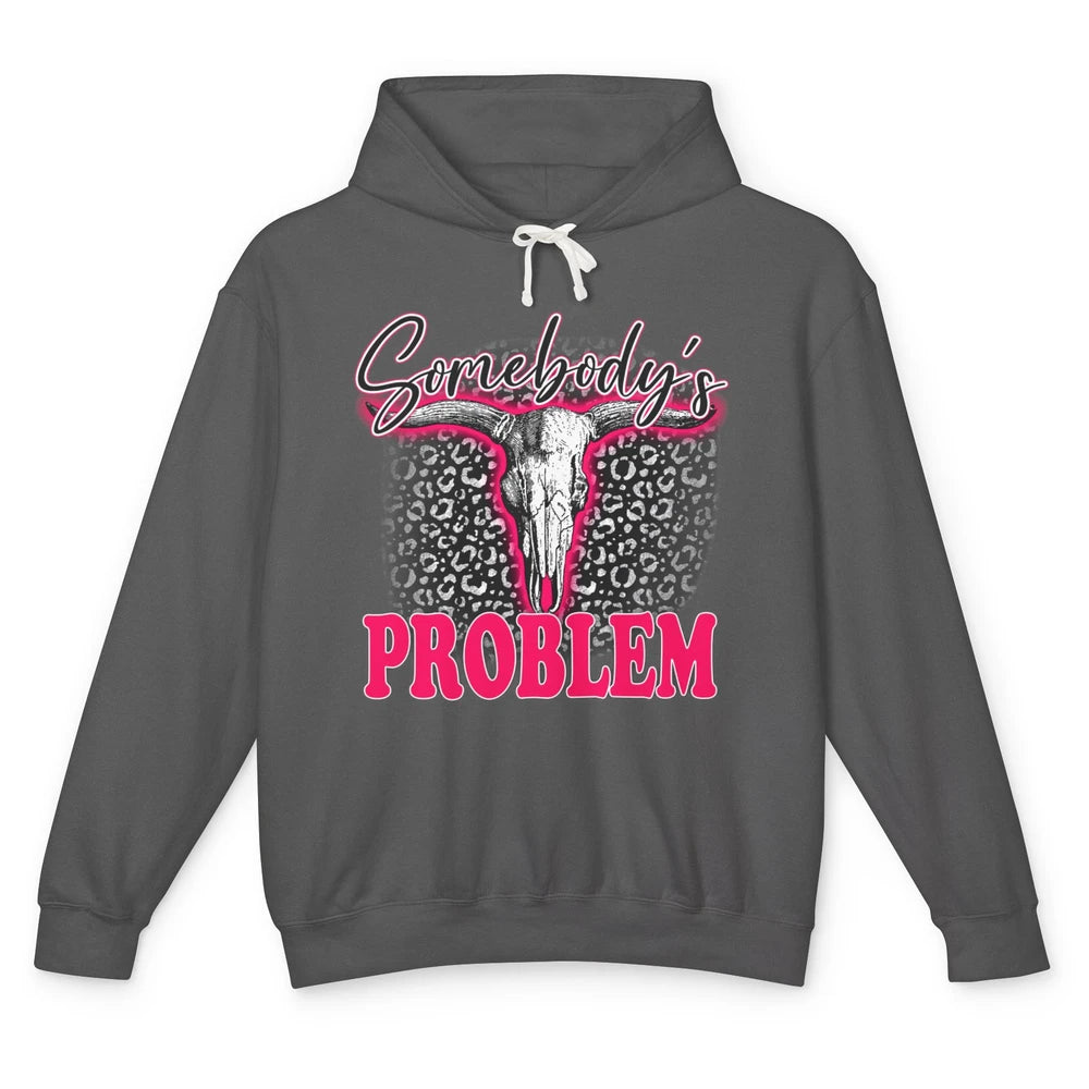 Leopard Somebody's Problem Bull Skull Western Country Cowboy Unisex Lightweight Hoodie