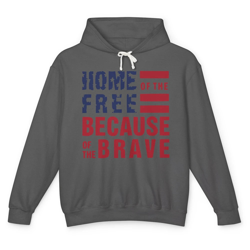 US Flag Home Of The Free Because Of The Brave July 4th Gift Unisex Lightweight Hoodie