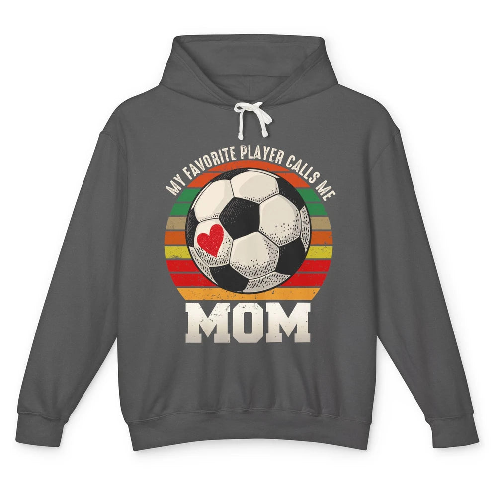 Vintage Soccer Mom My Favorite Player Calls Me Mom Soccer Unisex Lightweight Hoodie