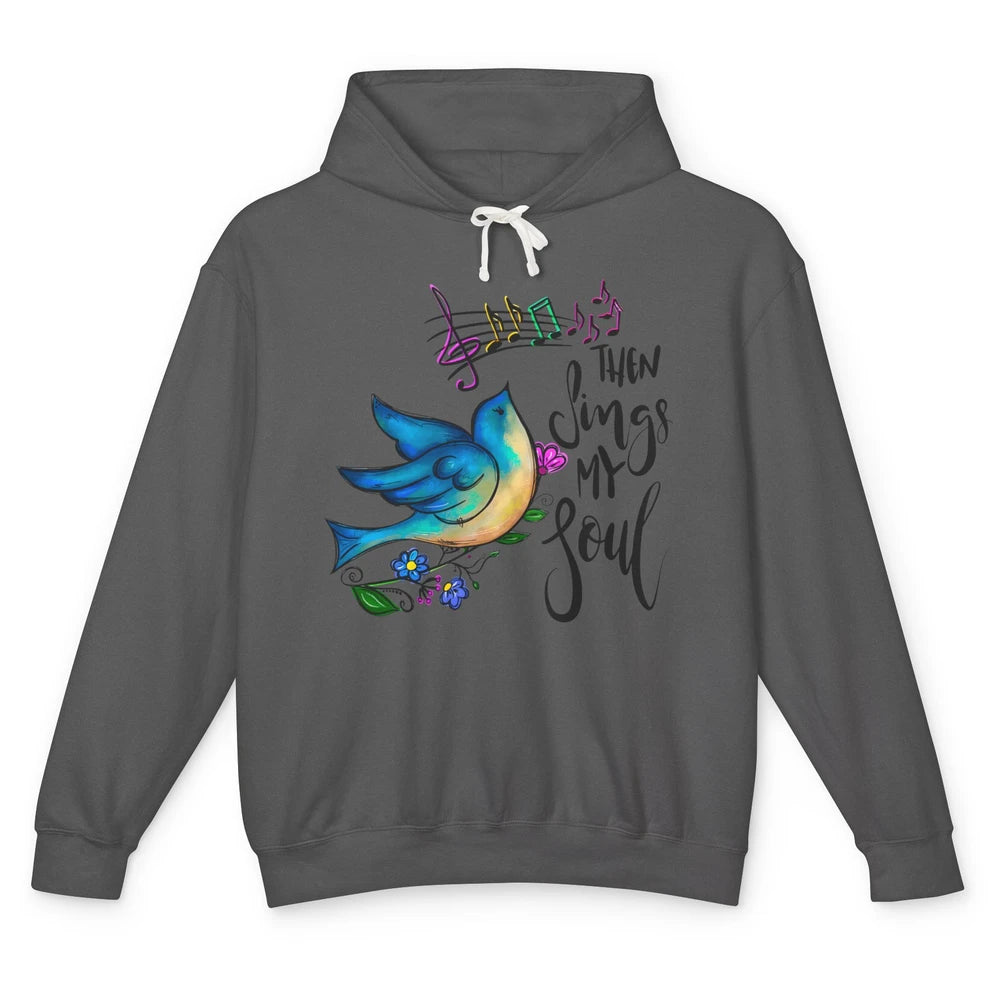 Christian Bird Then Sing My Soul Bible Verse Hand Drawn Unisex Lightweight Hoodie