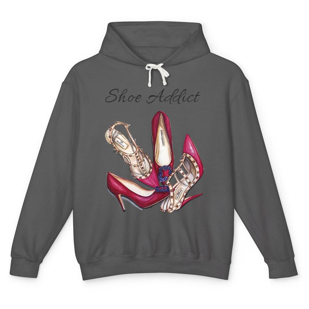 Shoes Addict Women High Heels Shoes Lovers Women Gift Unisex Lightweight Hoodie