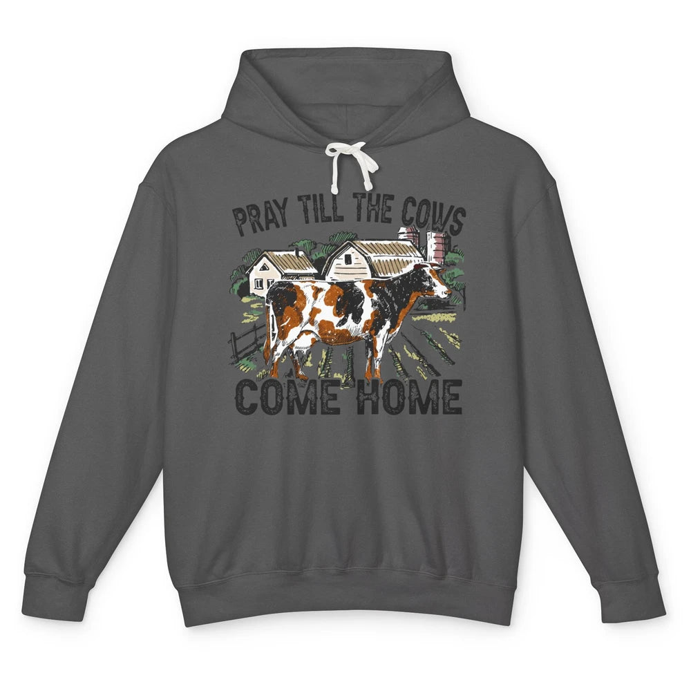 Funny Cattle Pray Till The Cows Come Home Western Country Unisex Lightweight Hoodie