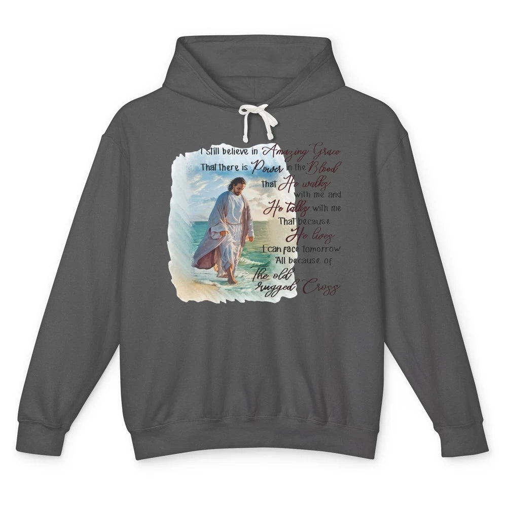 Christian Jesus I Still Believe In Amazing Grace Religious Unisex Lightweight Hoodie