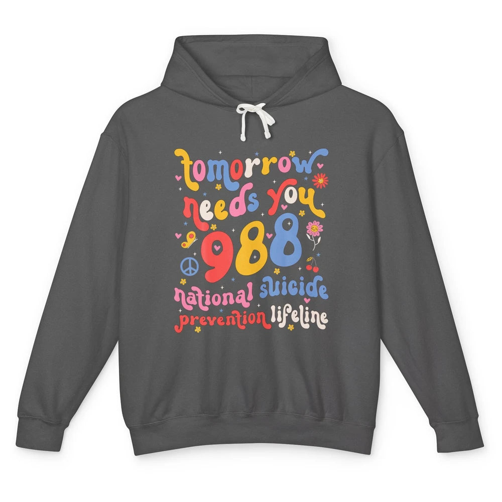 Groovy Tomorrow Need You National Suicide Prevention Hotline Unisex Lightweight Hoodie