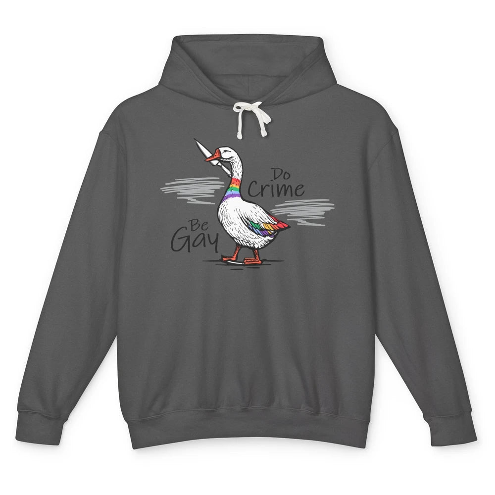 Funny Duck Goose Rainbow Be Gay Do Crime LGBTQ Pride Unisex Lightweight Hoodie