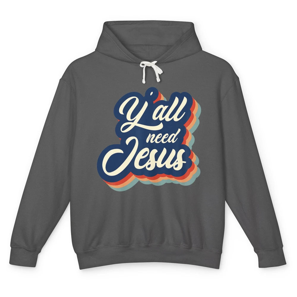 Retro 70s Groovy Y'all Need Jesus Religion Christ Bible God Unisex Lightweight Hoodie