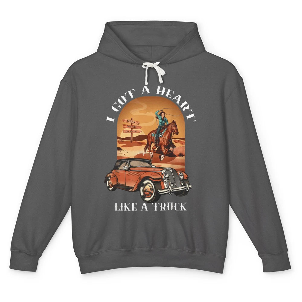 Western Country I Got Heart Like Truck Cowgirl Desert Sunset Unisex Lightweight Hoodie