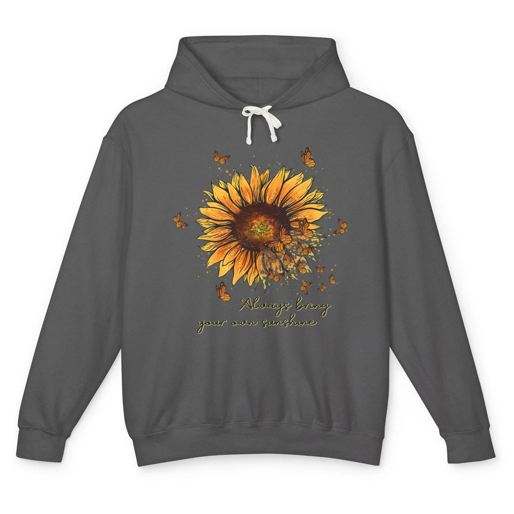 Always Bring Your Own Sunshine Sunflower Butterfly Positive Unisex Lightweight Hoodie