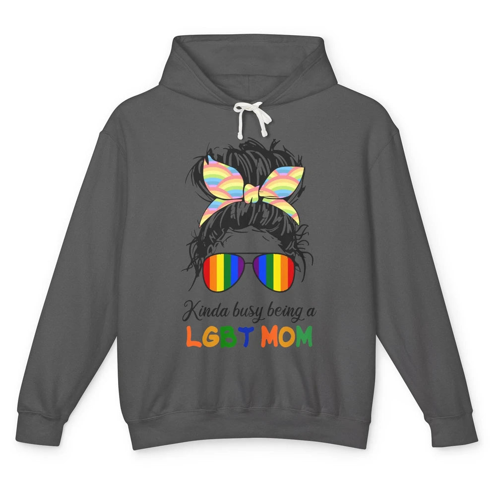 Kinda Busy Being A LGBT Mom LGBT Gay Pride Month Unisex Lightweight Hoodie