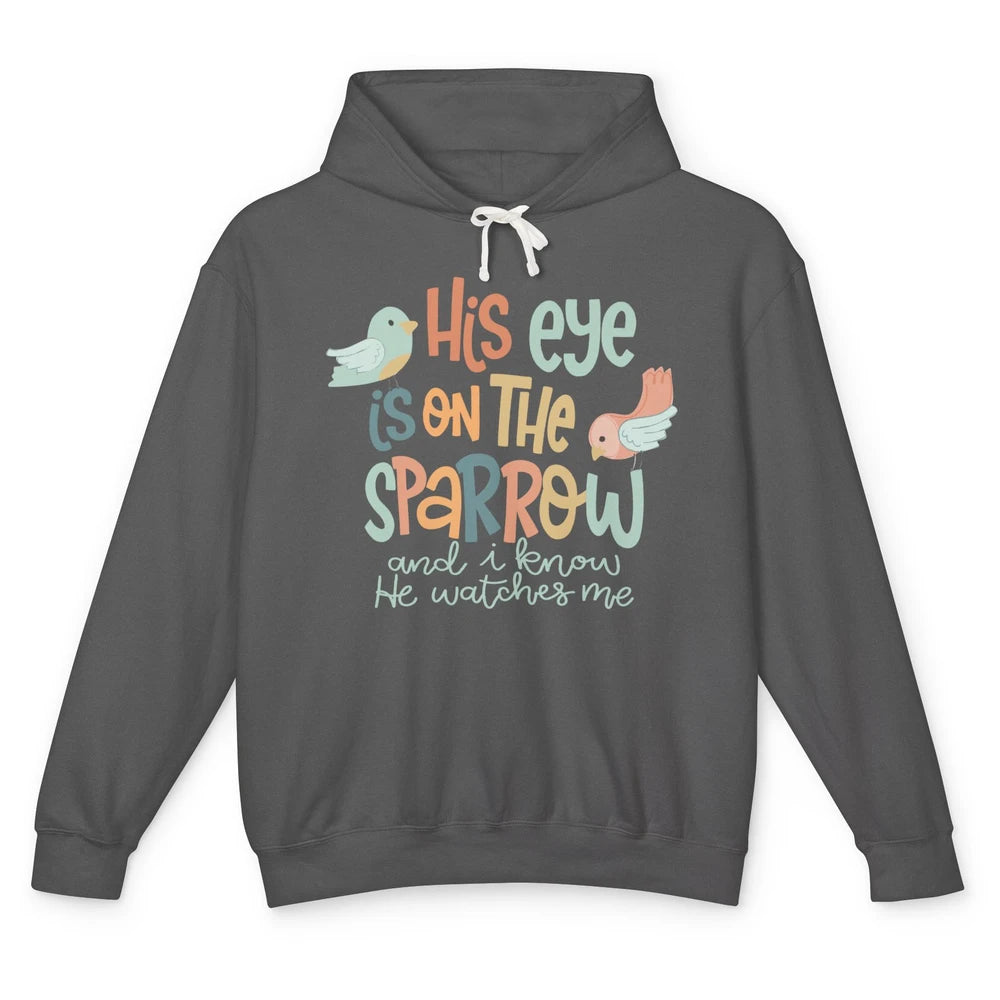 Christian His Eyes Are On The Sparrow Bible Verse Hand Drawn Unisex Lightweight Hoodie