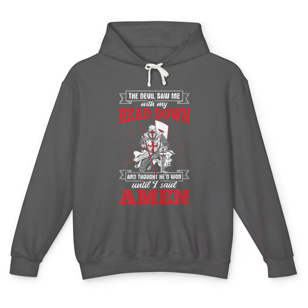 Devil Saw Me My Head Down He Won Jesus Knight Templar God Unisex Lightweight Hoodie