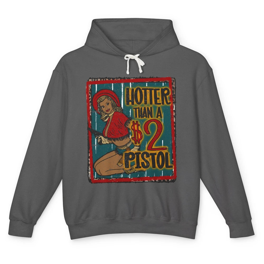 Retro Cowgirl Hotter Than A 2 Dollar Pistol Western Country Unisex Lightweight Hoodie